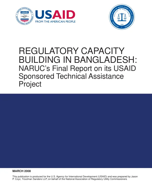 Regulatory capacity building in Bangladesh : NARUC"s final report on its USAID sponsored technical assistance project