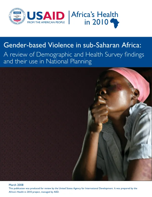 Gender-based violence in sub-Saharan Africa : a review of demographic and health survey findings and their use in national planning