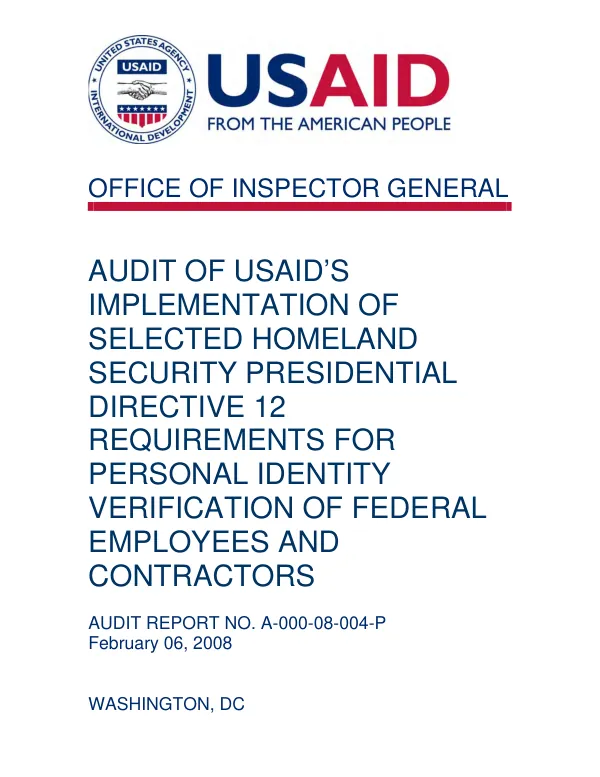 Audit of USAID"s implementation of selected homeland security Presidential Directive 12 requirements for personal identity verification of federal employees and contractors