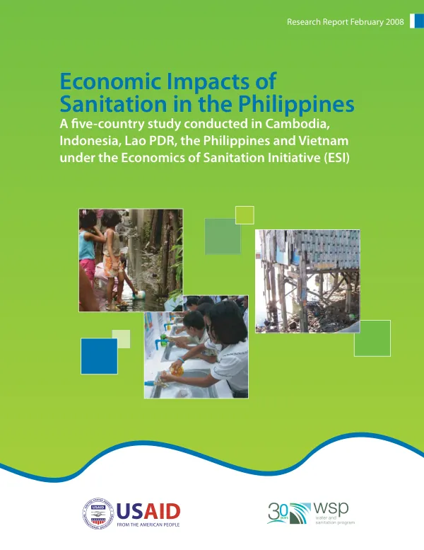 Economic impacts of sanitation in the Philippines : a five-country study conducted in Cambodia, Indonesia, Lao PDR, the Philippines and Vietnam under the economics of sanitation initiative (ESI)