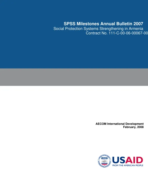 SPSS milestones annual bulletin 2007 : Armenia social protection systems strengthening project