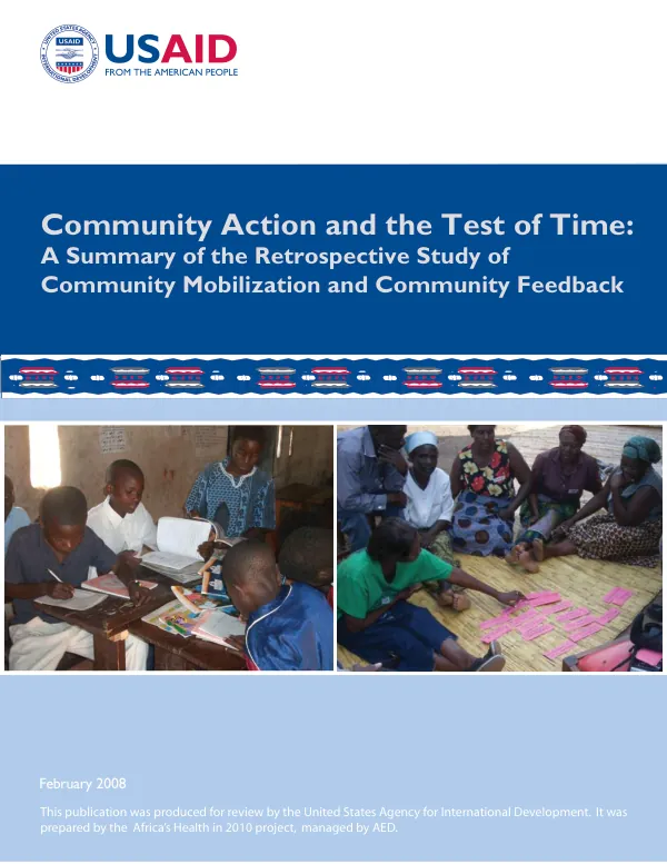 Community action and the test of time : a summary of the retrospective study of community mobilization and community feedback