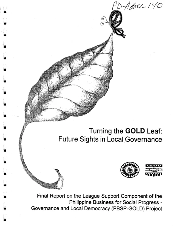 Turning the GOLD leaf : future sights in local governance -- final report on the league support component of the Philippine business for social progress : governance and local democracy (PBSP-GOLD) project