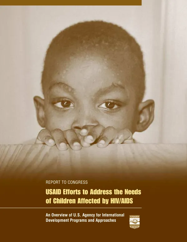 USAID efforts to address the needs of children affected by HIV/AIDS : an overview of U.S. Agency for International Development programs and approaches