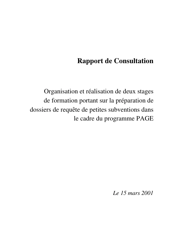 Rapport de consultation : organisation et realisation de deux stages de formation portant sur la preparation de dossiers de requete de petites subventions dans le cadre du programme PAGE [projet d"appui a la gestion de l"environnement]