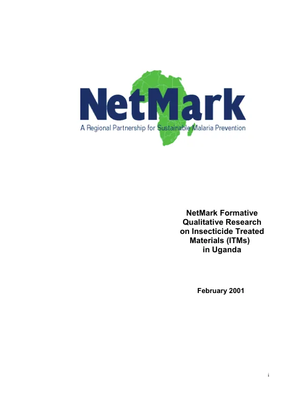 NetMark formative qualitative research on insecticide treated materials (ITMs) in Uganda
