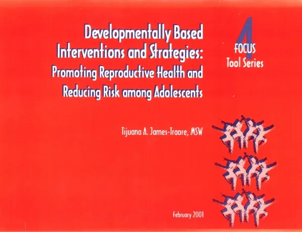 Developmentally based interventions and strategies : promoting reproductive health and reducing risk among adolescents