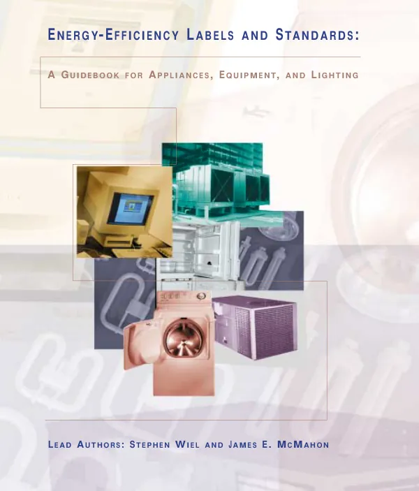 Energy-efficiency labels and standards : a guidebook for appliances, equipment and lighting