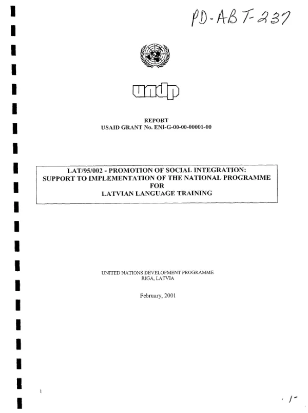 UNDP report : USAID grant no. ENI-G-00-00-00001-00 -- LAT/95/002 - promotion of social integration : support to implementation of The National Programme for Latvian Language Training
