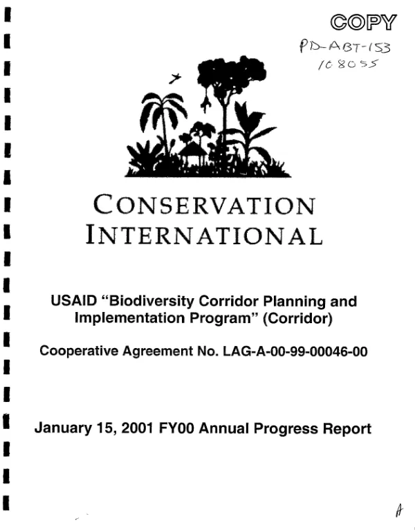 Conservation International : USAID "biodiversity corridor planning and implementation program" (Corridor) -- cooperative agreeement LAG-A-00-99-00046-00 -- January 15, 2001 FY annual progress report[, FY00 October 1, 1999-September 30, 2000]