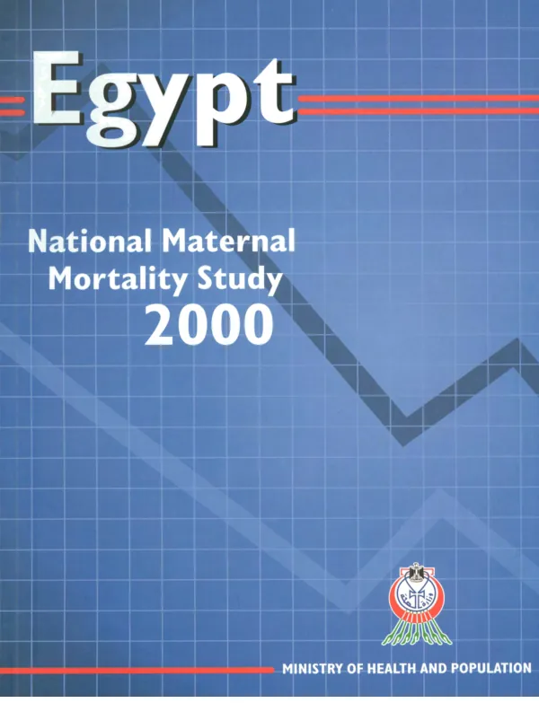 The national maternal mortality study : Egypt 2000 -- report of findings and conclusions
