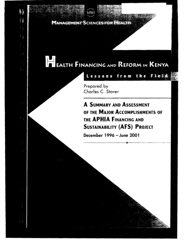 Discussion draft : health financing and reform in Kenay -- lessons from the field : a summary and assessment of the major accomplishments of the APHIA financing and sustainability (AFS) project, December 1996 through June 2001