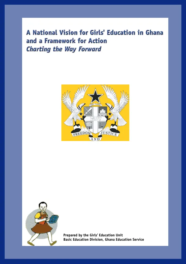 National vision for girls" education in Ghana and a framework for action : charting the way foward