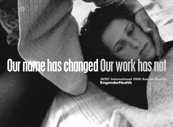 Our name has changed, our work has not : AVSC International EngenderHealth 2000 annual report