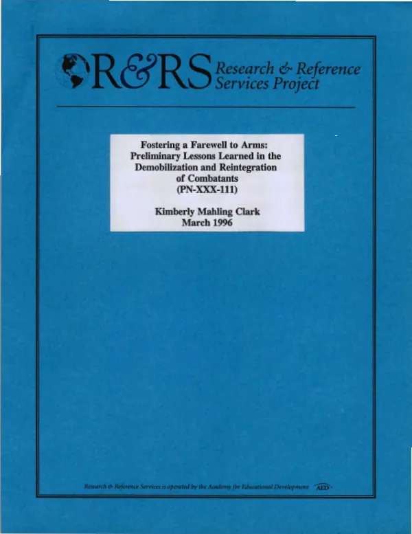 Fostering a farewell to arms : preliminary lessons learned in the demobilization and reintegration of combatants