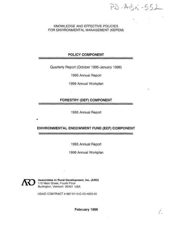 Knowledge and effective policies for environmental management (KEPEM) -- policy component : quarterly report (October 1995-January 1996), 1995 annual report, 1996 annual workplan -- forestry (DEF) component : 1995 annual report -- environmental endowment fund (EEF) component : 1995 annual report, 1996 annual workplan