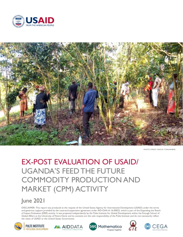 Ex-post evaluation of USAID/Uganda's Feed the Future commodity production and market (CPM) activity