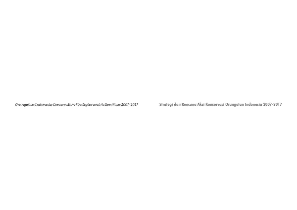 Orangutan Indonesia conservation strategies and action plan 2007-2017 = Strategi dan rencana aksi konservasi orangutan Indonesia 2007-2017