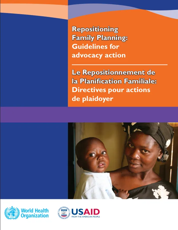 Repositioning family planning : guidelines for advocacy action = Le repositionnement de la planification familiale : directives pour actions de plaidoyer