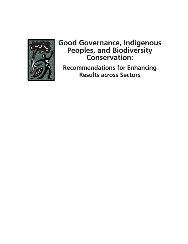 Good governance, indigenous peoples, and biodiversity conservation : recommendations for enhancing results across sectors