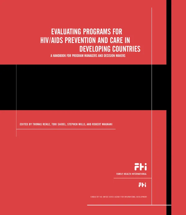Evaluating programs for HIV/AIDS prevention and care in developing countries : a handbook for program managers and decision makers