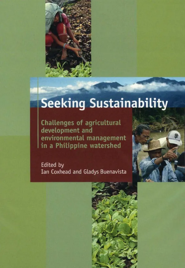 Seeking sustainability : challenges of agricultural development and environmental management in a Philippine watershed