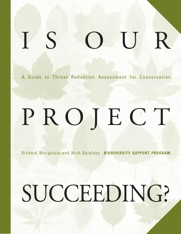 Is our project succeeding? : a guide to threat reduction assessment for conservation