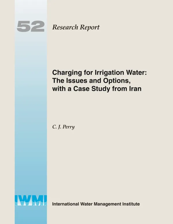 Charging for irrigation water : the issues and options, with a case study from Iran