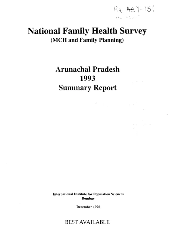 National family health survey (MCH [mother child health] and family planning) : Arunachal Pradesh -- 1993 summary report