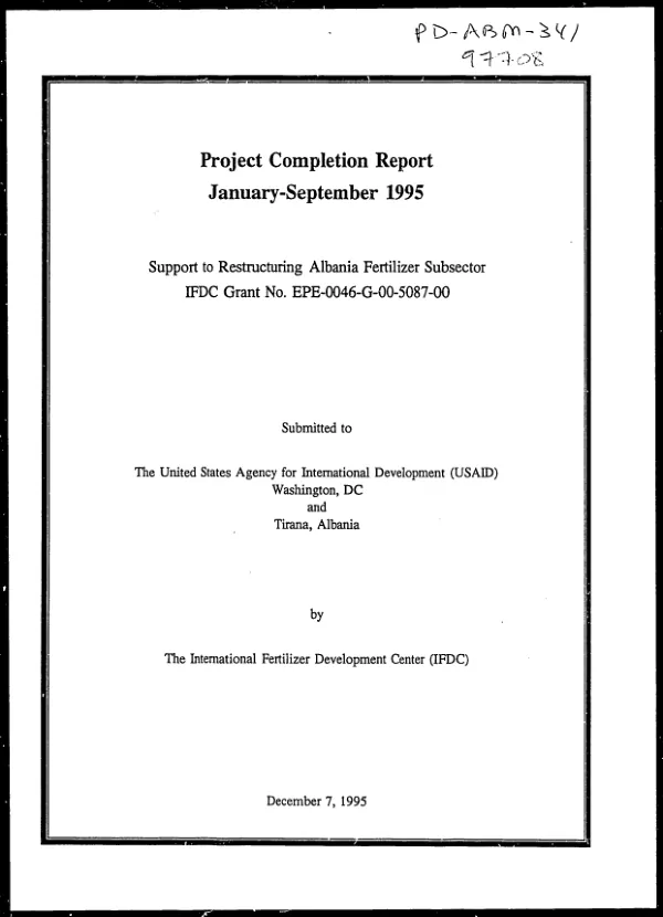 Project completion report January - September 1995 : support to restructuring Albania fertilizer subsector -- IFDC grant no. EPE-0046-G-00-G-00-5087