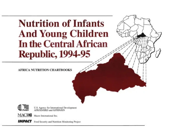 Nutrition of infants and young children in the Central African Republic : findings from the 1994-95 Central African Republic DHS [demographic and health survey] survey = Nutrition des jeunes enfants en Republique Centrafricaine : resultats de l"EDS de la Republique Centrafricaine 1994-95