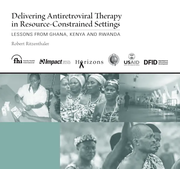 Delivering antiretroviral therapy in resource-constrained settings : lessons from Ghana, Kenya and Rwanda