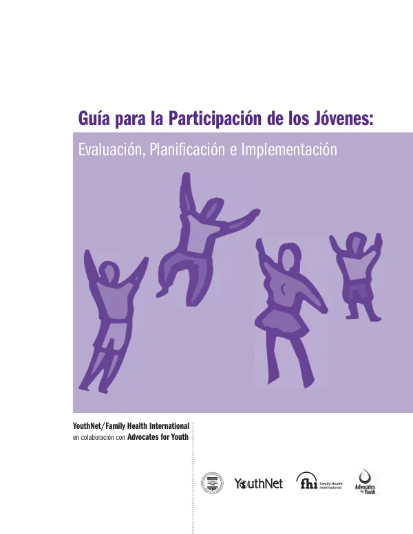 Guia para la participacion de los jovenes : evaluacion, planificacion e implementacion