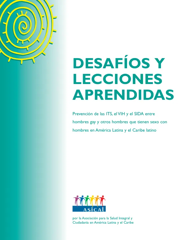 Desafios y lecciones aprendidas : prevencion de las ITS, el VIH y el SIDA entre hombres gay y otros hombres que tienen sexo con hombres en America Latina y el Caribe latino