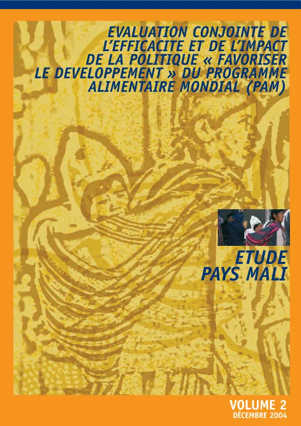 Evaluation conjointe de l"efficacite et de liimpact de la politique favoriser le developpement du programme alimentaire mondial (PAM) : etude pays Mali. Volume II : annexes