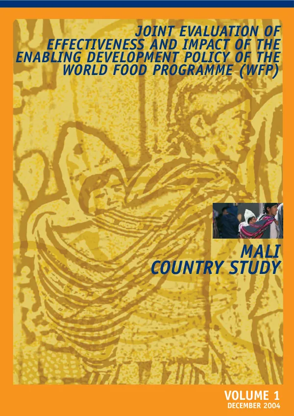 Joint evaluation of effectiveness and impact of the enabling development policy of the World Food Programme (WFP) : Mali country study. Volume I : main text