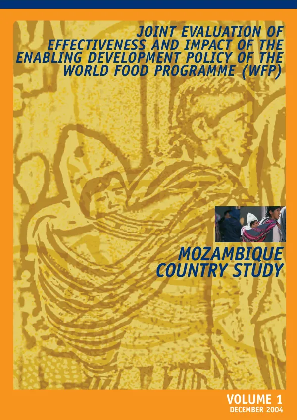 Joint evaluation of effectiveness and impact of the enabling development policy of the World Food Programme (WFP) : Mozambique country study -- volume 1 [main report]