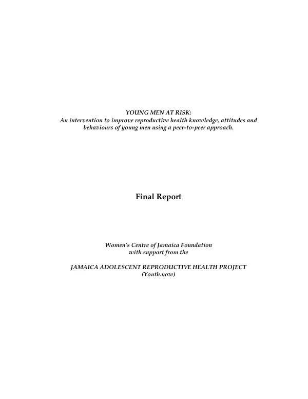 Young men at risk : an intervention to improve reproductive health knowledge, attitudes and behaviours of young men using a peer-to peer approach -- final report
