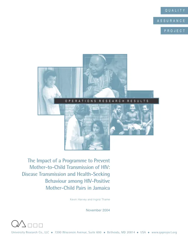Impact of a programme to prevent mother-to child transmission of HIV : disease transmission and health-seeking behaviour among HIV-positive mother-child pairs in Jamaica