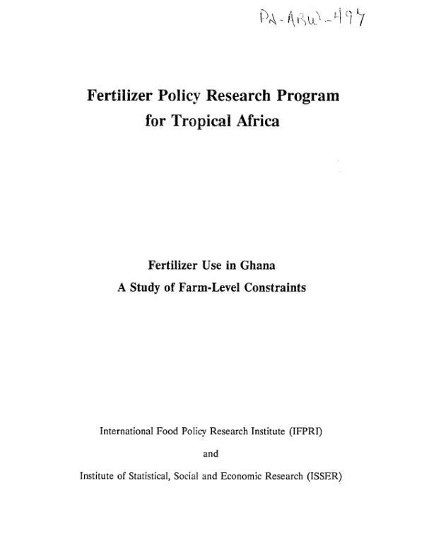 IFDC/IFPRI fertilizer policy project : fertilizer use in Ghana -- a study of farm-level constraints