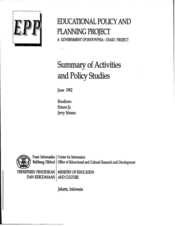 Educational policy and planning project, a Government of Indonesia-USAID project : summary of activities and policy studies