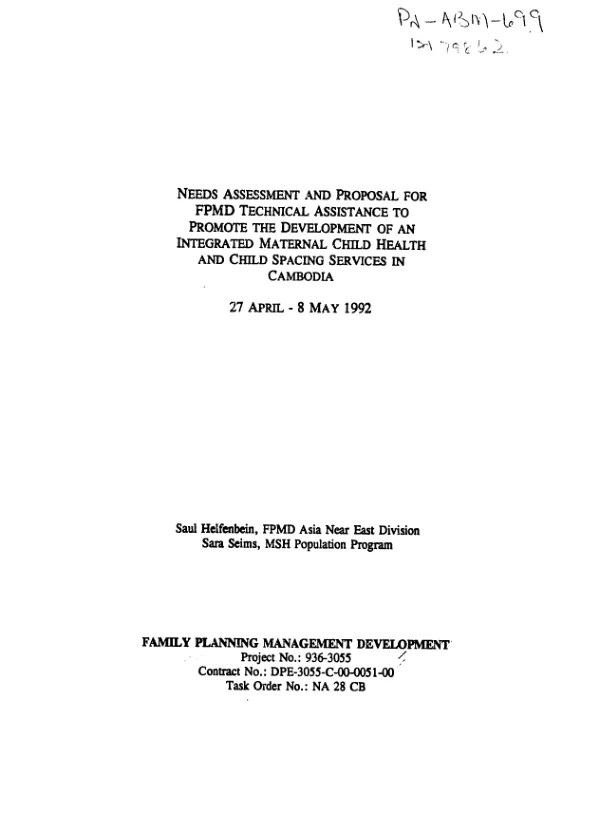 Needs assessment and proposal for FPMD technical assistance to promote the development of an integrated maternal child health and child spacing services in Cambodia -- 27 April-8 May 1992