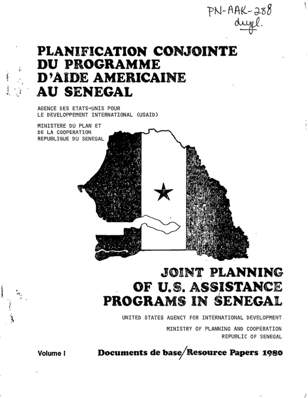Joint planning of US assistance programs in Senegal; volume I, resource papers = Planification conjointe du programme d"aide Americaine au Senegal; volume I, documents de base