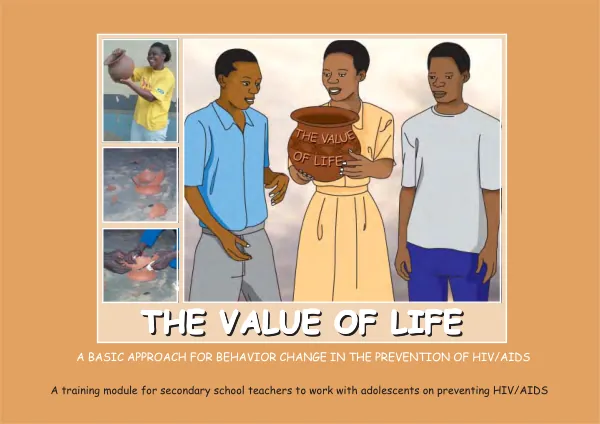 The value of life, a basic approach for behavior change in the prevention of HIV/AIDS : a training module for secondary school teachers to work with adolescents on preventing HIV/AIDS