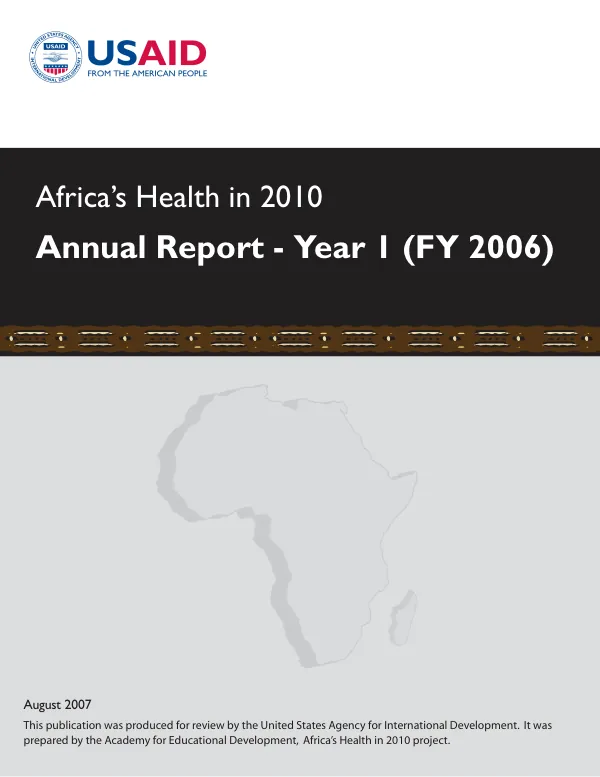 Africa"s health in 2010 : annual report, year I (FY 2006)