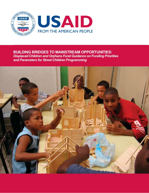 Building bridges to mainstream opportunities : Displaced Children and Orphans Fund guidance on funding priorities and parameters for street children programming