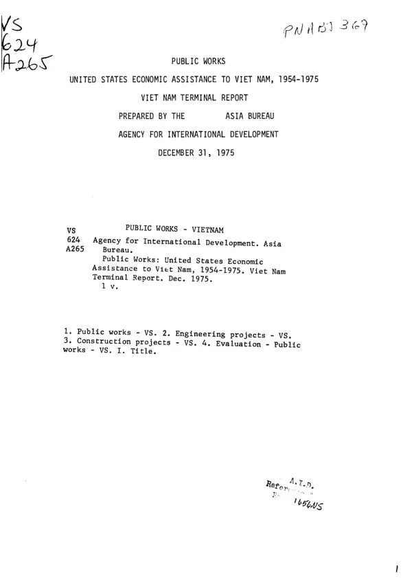 Public works -- United States economic assistance to Viet Nam, 1954-1975 : Viet Nam terminal report