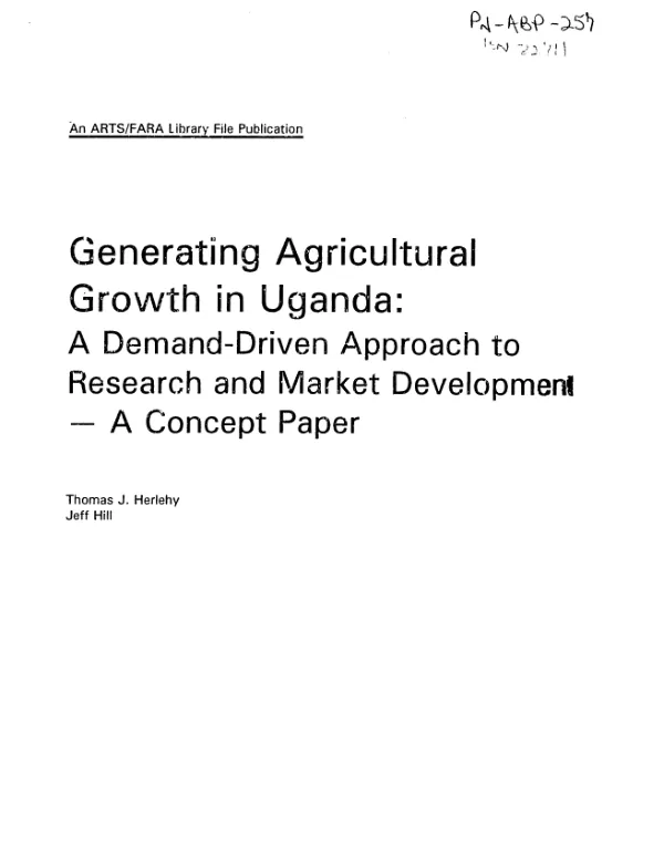 Generating agricultural growth in Uganda : a demand - driven approach to research and market development -- a concept paper