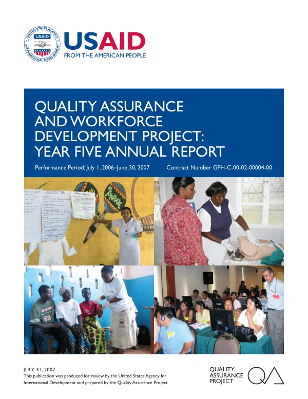 Quality assurance and workforce development project : year five annual report -- performance period, July 1, 2006-June 30, 2007 : contract number GPH-C-00-02-00004-00