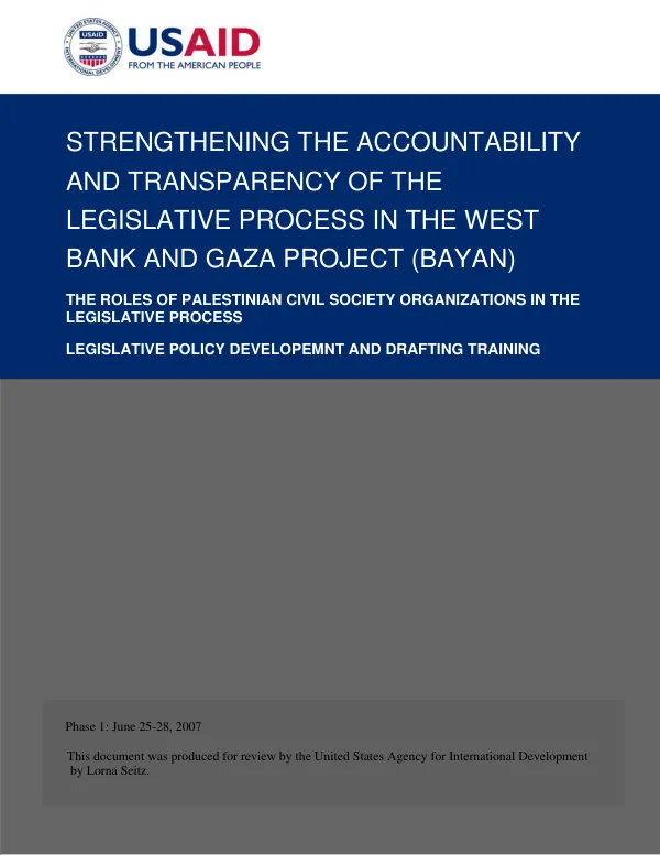 The roles of Palestinian civil society organizations in the legislative process : legislative policy development and drafting training -- phase I, June 25-28, 2007
